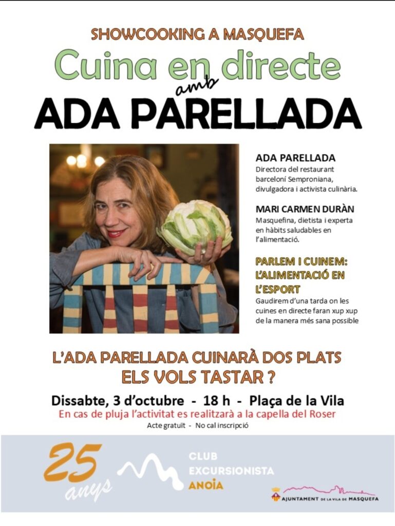 La gran cuinera Ada Parellada visita Masquefa! Això serà aquest dissabte dia 3 d’octubre a les 6 de la tarda, dins dels actes del 25è aniversari del Club Excursionista Anoia